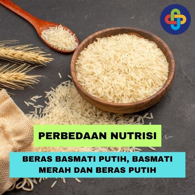 Kandungan Gizi: Beras Basmati Merah, Beras Basmati Putih, dan Beras Putih Biasa